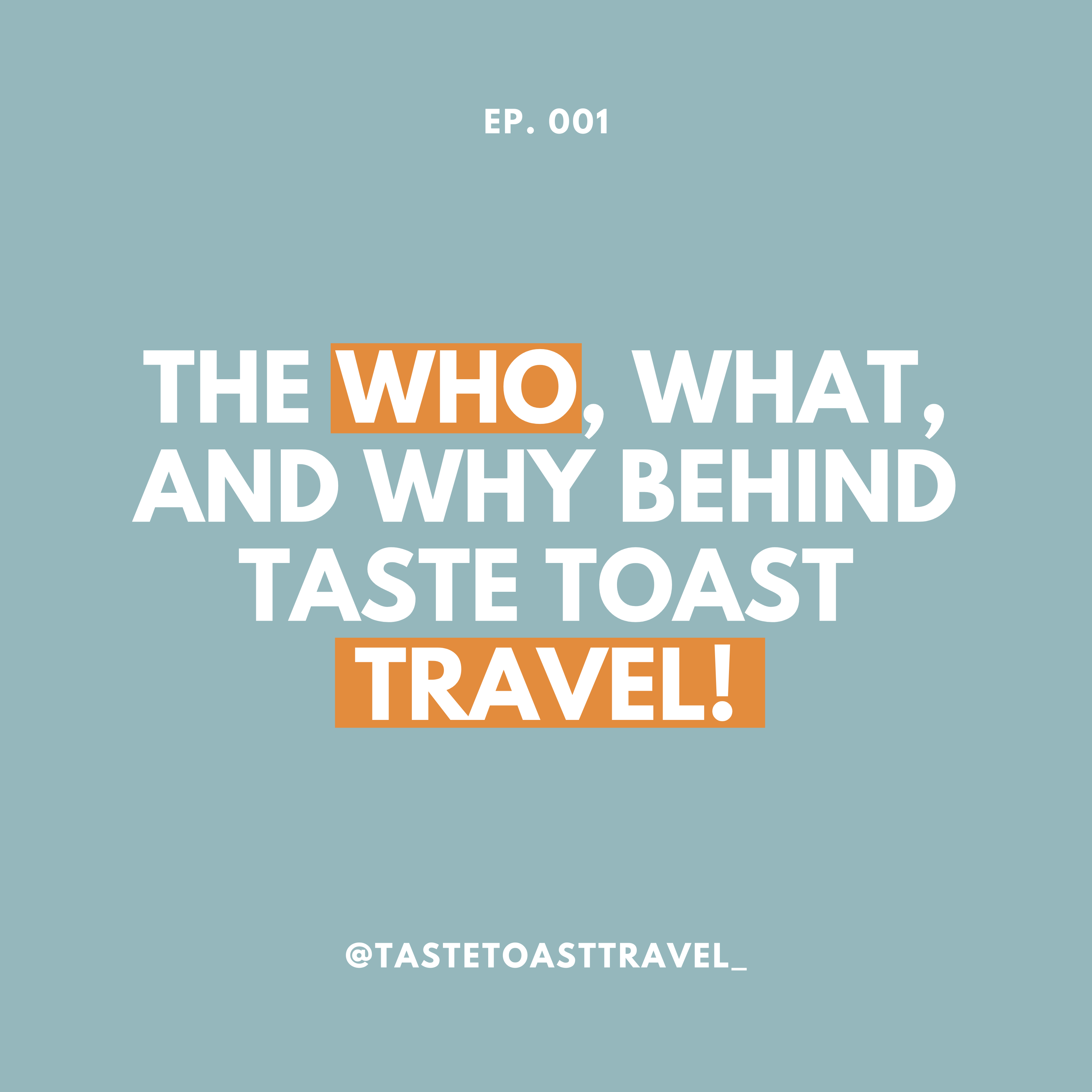 The who, what, and why behind Taste Toast Travel!