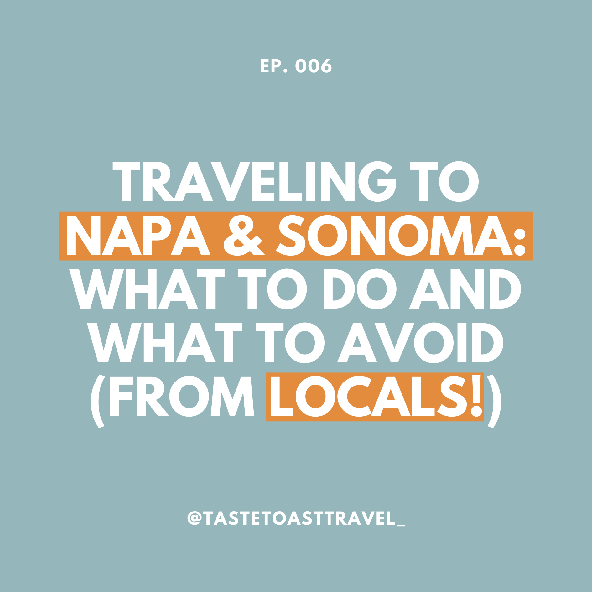 Traveling to Napa & Sonoma: What to Do and What to Avoid (From Locals!) by Taste Toast Travel Podcast