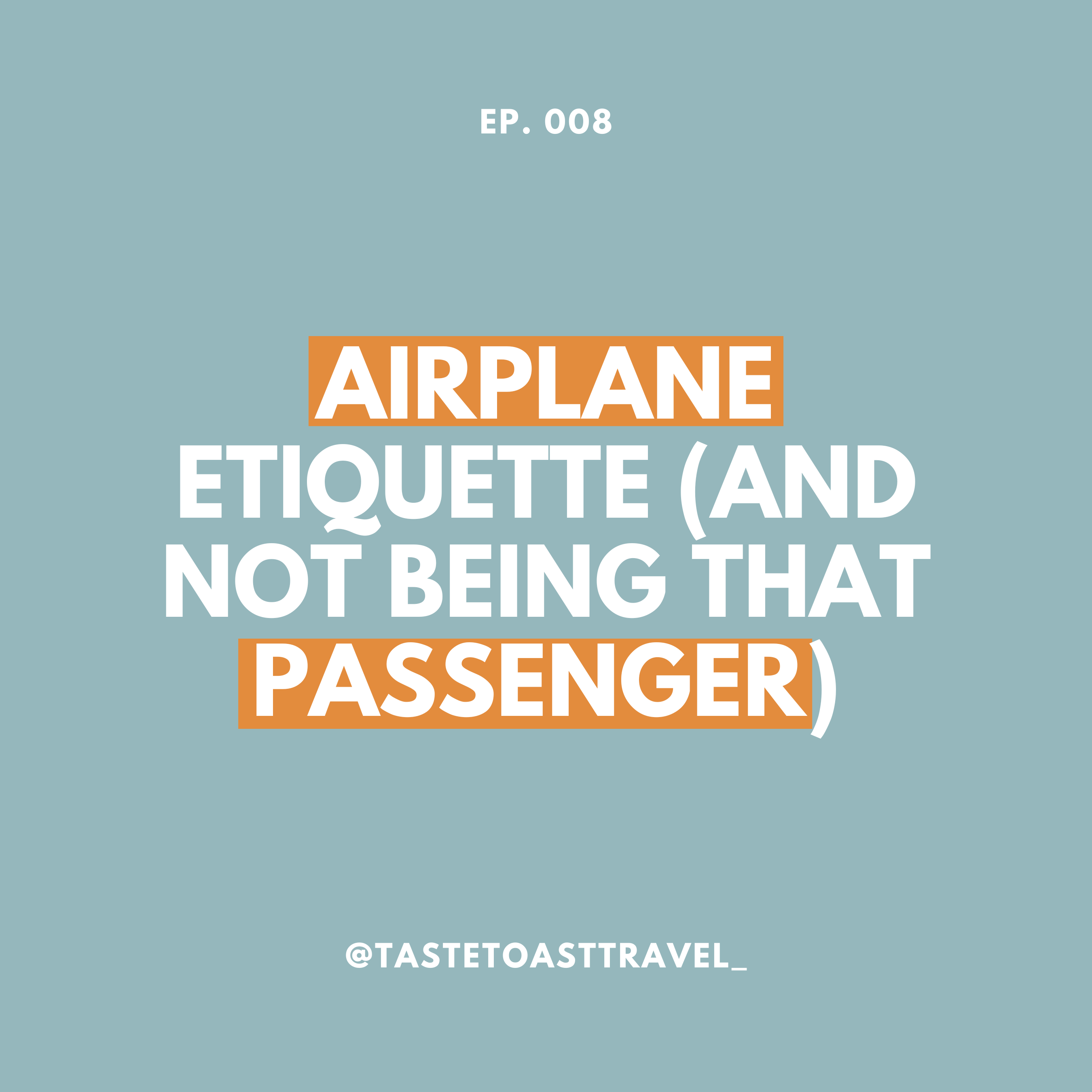 Airplane Etiquette (and Not Being THAT Passenger) by Taste Toast Travel Podcast