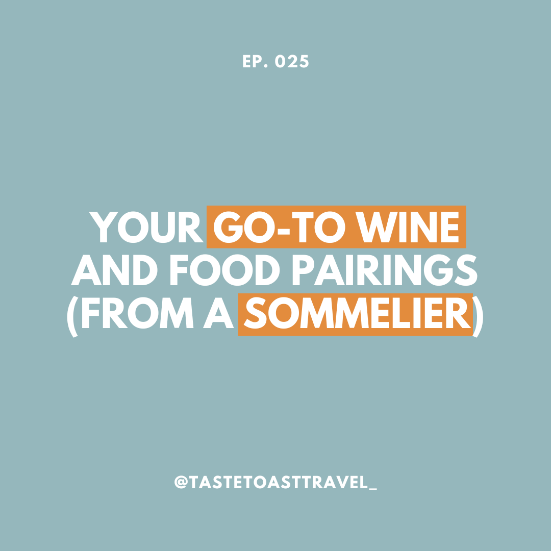 Your Go-To Wine and Food Pairings (from a Sommelier) by Taste Toast Travel