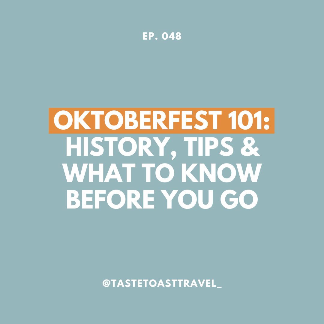 Oktoberfest 101: History, Tips & What to Know Before You Go on Taste Toast Travel Podcast
