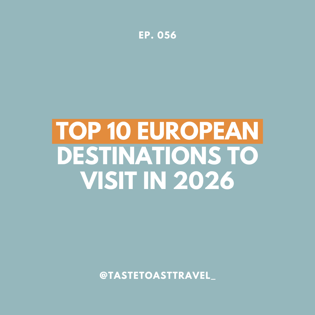 Top 10 European Destinations to Visit in 2026 on Taste Toast Travel